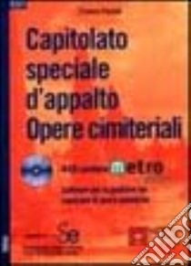 Capitolato speciale d'appalto. Opere cimiteriali. Con CD-ROM libro di Fossati Franco