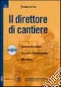 Il direttore di cantiere. Con CD-ROM libro di De Finis Pantaleo