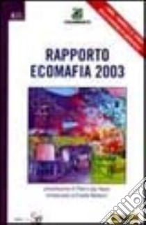 Rapporto ecomafia 2003. Con CD-ROM libro