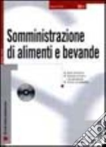 Somministrazione di alimenti e bevande. Con CD-ROM libro di D'Orsi Salvatore