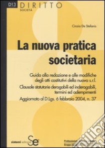 La nuova pratica societaria libro di De Stefanis Cinzia