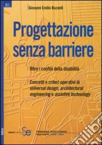 Progettazione senza barriere libro di Buzzelli Giovanni E.