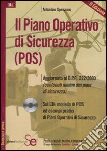 Il piano operativo di sicurezza (POS). Con CD-ROM libro di Spezzano Antonio