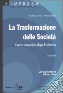 La trasformazione delle società. Nuove prospettive dopo la riforma libro di Mariani Andrea; Pizzini Patrizia