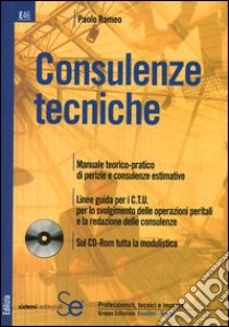 Consulenze tecniche. Con CD-ROM libro di Romeo Paolo