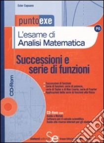 L'esame di analisi matematica. Successioni e serie di funzioni. Con CD-ROM libro di Capuano Ester