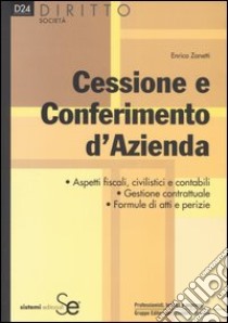 Cessione e conferimento d'aziende libro di Zanetti Enrico