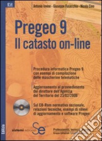 Pregeo 9. Il catasto on-line. Con CD-ROM libro di Iovine Antonio; Fusacchia Giuseppe; Cino Nicola