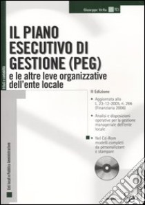 Il piano esecutivo di gestione (PEG) e le altre leve organizzative dell'ente locale. Con CD-ROM libro di Vella Giuseppe