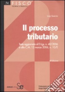 Il processo tributario. libro di Quercia Luigi