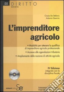 L'imprenditore agricolo. Con CD-ROM libro di De Stefanis Cinzia - Quercia Antonio