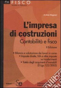 L'impresa di costruzioni. Contabilità e fisco libro di Magnani Andrea