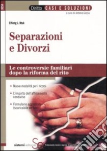 Separazioni e divorzi. Le controversie familiari dopo la riforma del rito libro di Ntuk Effiong L.