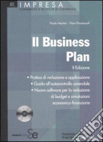 Il business plan. Pratica di redazione e applicazione. Guida all'autocontrollo aziendale. Con CD-ROM libro di Martini Paolo; Provenzali Piero