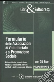 Formulario delle associazioni di volontariato e di promozione sociale. Con CD-ROM libro di Camilletti Patrizia; Di Diego Sebastiano; Zagaglia Orietta