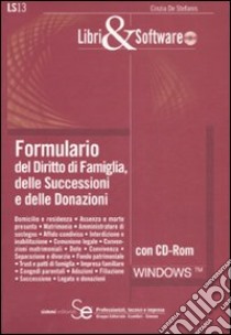 Formulario del diritto di famiglia, delle successioni e delle donazioni. Con CD-ROM libro