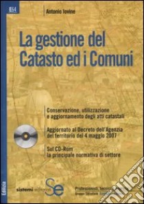 La gestione del Catasto ed i Comuni. Con CD-ROM libro di Iovine Antonio