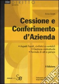 Cessione e conferimento d'azienda libro di Zanetti Enrico