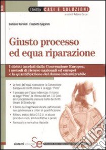 Giusto processo ed equa riparazione libro di Marinelli Damiano; Spigarelli Elisabetta