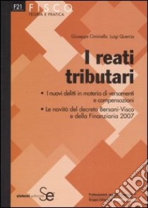 I reati tributari libro di Ciminiello Giuseppe; Quercia Luigi