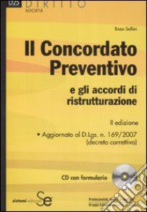 Il concordato preventivo e gli accordi di ristrutturazione. Con CD-ROM libro di Sollini Enzo