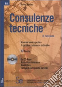 Consulenze tecniche. Con CD-ROM libro di Romeo Paolo