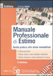 Manuale professionale di estimo. Guida pratica alle stime immobiliari libro di Iovine Antonio