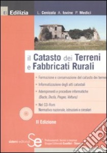 Il catasto dei terreni e fabbricati rurali. Con CD-ROM libro di Cenicola Luigi; Iovine Antonio; Medici Pietro