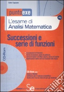 L'esame di analisi matematica. Successioni e serie di funzioni. Con CD-ROM libro di Capuano Ester