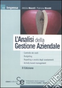 L'analisi della gestione aziendale libro di Mucelli Attilio; Moretti Patrizia