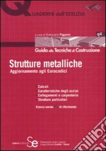 Strutture metalliche. Aggiornamenti agli Eurocodici. Ediz. illustrata libro di Paganin G. (cur.)