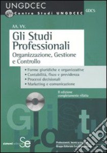 Gli studi professionali. Organizzazione, gestione e controllo. Con CD-ROM libro