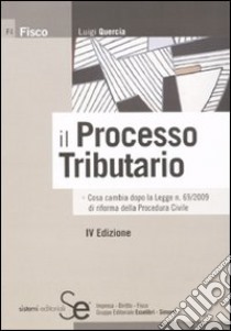 Il processo tributario libro di Quercia Luigi