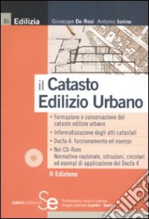 Il catasto edilizio urbano. Con CD-ROM libro di De Rosi Giuseppe; Iovine Antonio