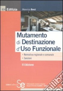 Mutamento di destinazione d'uso funzionale libro di Borzi Manrico