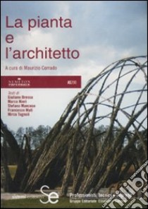 La pianta e l'architetto libro di Corrado M. (cur.)