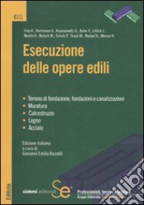 Esecuzione delle opere edili libro di Buzzelli G. E. (cur.)