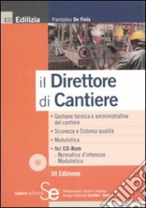 Il direttore di cantiere. Con CD-ROM libro di De Finis Pantaleo