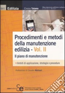 Procedimenti e metodi della manutenzione edilizia. Vol. 2: Il piano di manutenzione libro di Talamo Cinzia