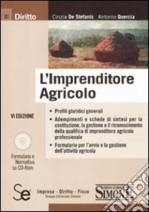 L'imprenditore agricolo. Con CD-ROM libro di De Stefanis Cinzia; Quercia Antonio