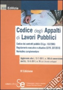 Codice degli appalti di lavori pubblici libro di De Rosa C. (cur.)