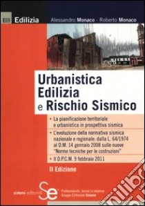 Urbanistica edilizia e rischio sismico libro di Monaco Alessandro; Monaco Roberto