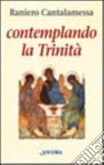 Contemplando la Trinità libro di Cantalamessa Raniero