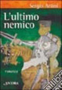 L'ultimo nemico libro di Artini Sergio