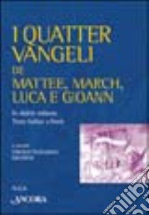 I quatter Vangeli de Mattee, March, Luca e Gioann. In dialett milanes, testo italian a front libro di Circolo filologico milanese (cur.)