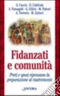 Fidanzati e comunità. Preti e sposi ripensano la preparazione al matrimonio libro