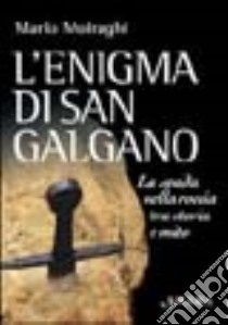 L'enigma di San Galgano libro di Moiraghi Mario