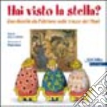 Hai visto la stella? Con Gentile da Fabriano sulle tracce dei Magi libro di Zuffetti Zaira; Bona Paola