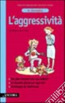 L'aggressività libro di Antier Edwige