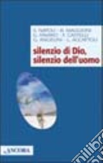 Silenzio di Dio, silenzio dell'uomo libro